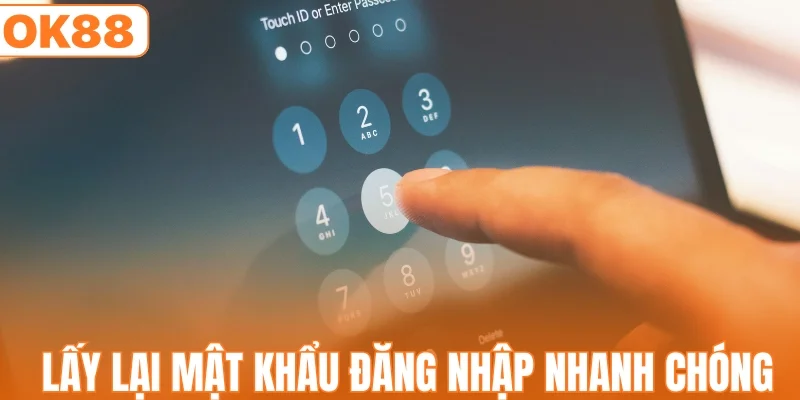 Cách lấy lại mật khẩu OK88