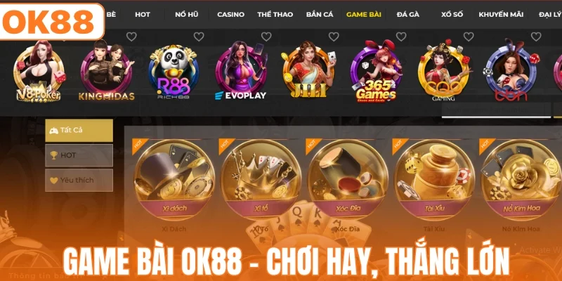 Game bài OK88 - Chơi cực cuốn, thắng cực đã