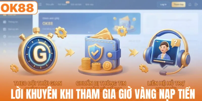 Lời khuyên khi tham gia ưu đãi giờ vàng nạp tiền