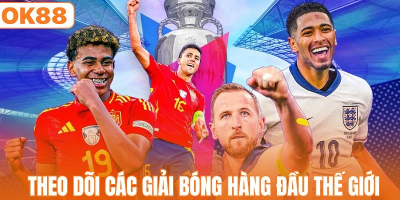 Theo dõi trực tiếp các giải bóng đá quốc tế